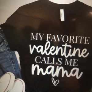 Favorite Valentine Calls me mama shirt